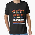 Education Is Important But T-Shirt - Casual Everyday Wear Men Women - T-Shirt, Sweatshirt, Hoodie