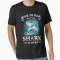 Have To Fear Uncle Shark Is Here T-Shirt - Trendy Graphic Unisex - T-Shirt, Sweatshirt, Hoodie