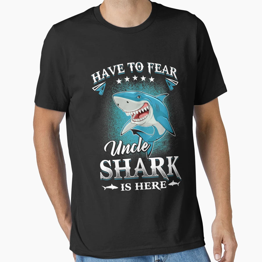 Have To Fear Uncle Shark Is Here T-Shirt - Trendy Graphic Unisex - T-Shirt, Sweatshirt, Hoodie