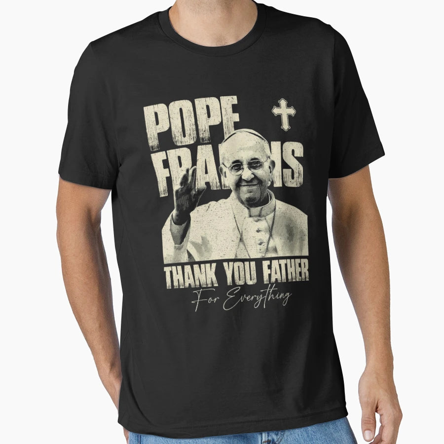 Thank You Father Everything T-Shirt - Unique Graphic for Adults - T-Shirt, Sweatshirt, Hoodie