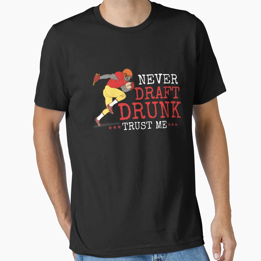 Never Draft Drunk Fantasy Football Draft T-Shirt - Unique Graphic Unisex - T-Shirt, Sweatshirt, Hoodie