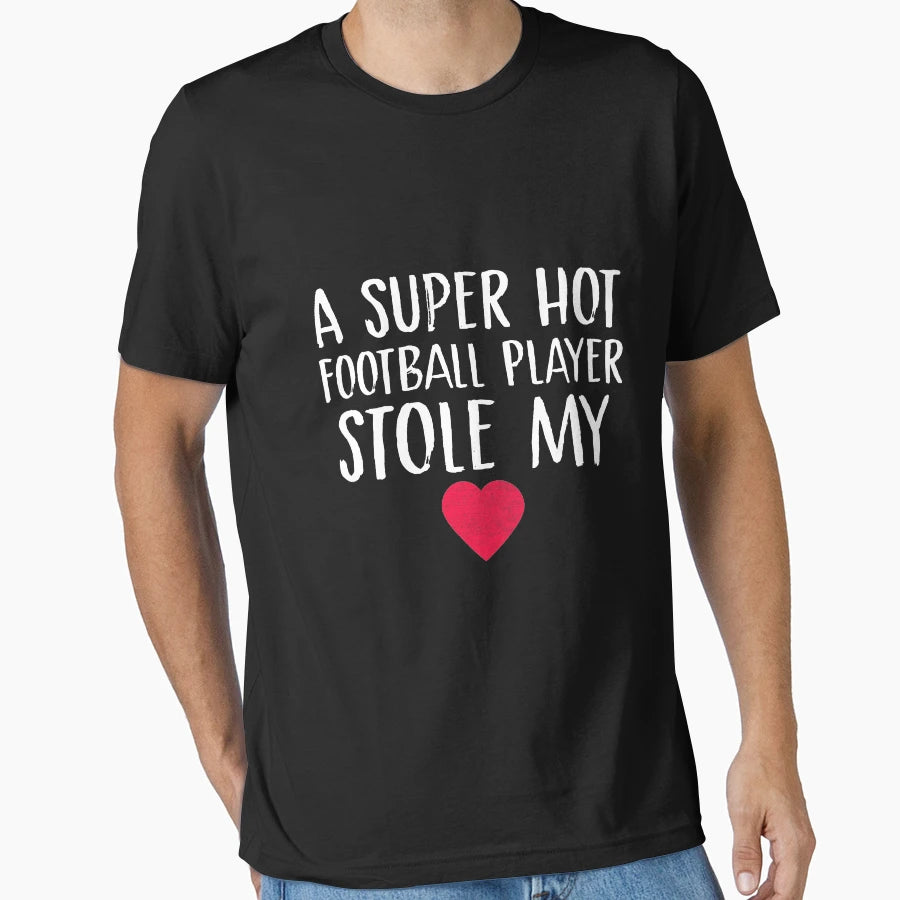 Super Hot Football Player Stole My T-Shirt - Aesthetic Graphic Men Women - T-Shirt, Sweatshirt, Hoodie