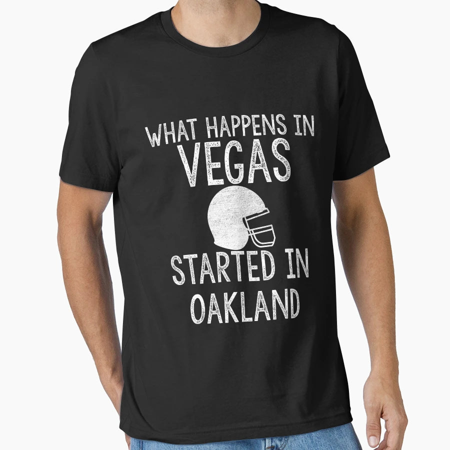 What Happens Vegas Started Oakland T-Shirt - Novelty Apparel for Adults - T-Shirt, Sweatshirt, Hoodie