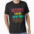 Grandpa Knows Everything If He T-Shirt - Casual Everyday Wear for Adults - T-Shirt, Sweatshirt, Hoodie