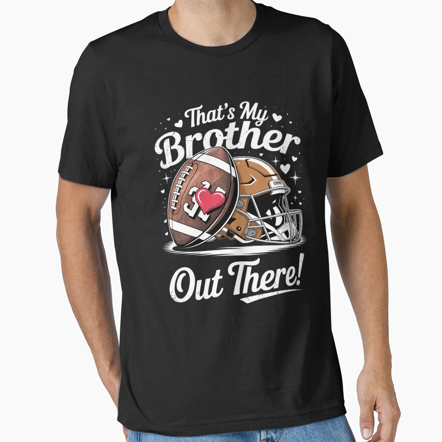 Jersey Number 33 Football Thats My Brother T-Shirt - Unique Graphic Unisex - T-Shirt, Sweatshirt, Hoodie