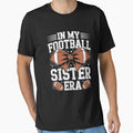 My Football Sister Era American T-Shirt - Unique Graphic for Adults - T-Shirt, Sweatshirt, Hoodie
