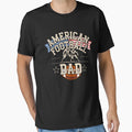 American Football Dad T-Shirt - Fun Novelty Design Unisex - T-Shirt, Sweatshirt, Hoodie