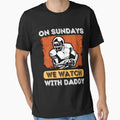 Sundays We Watch Football Daddy T-Shirt - Graphic Print Unisex - T-Shirt, Sweatshirt, Hoodie