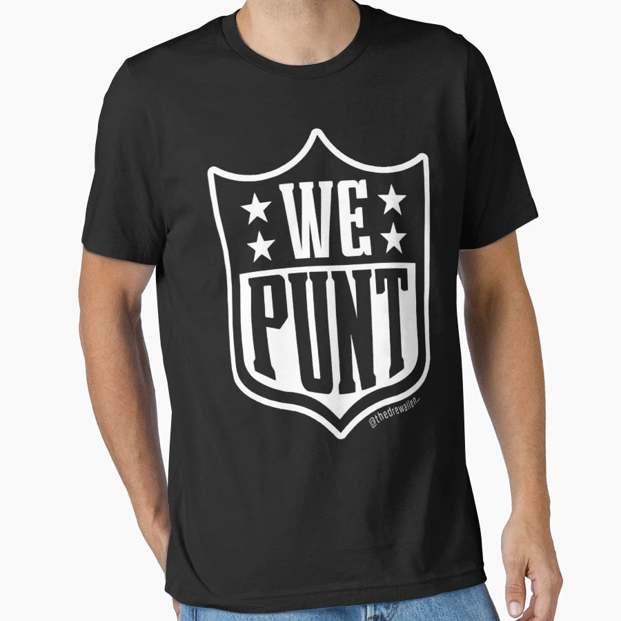 We Punt T-Shirt - Trendy Graphic Unisex - T-Shirt, Sweatshirt, Hoodie