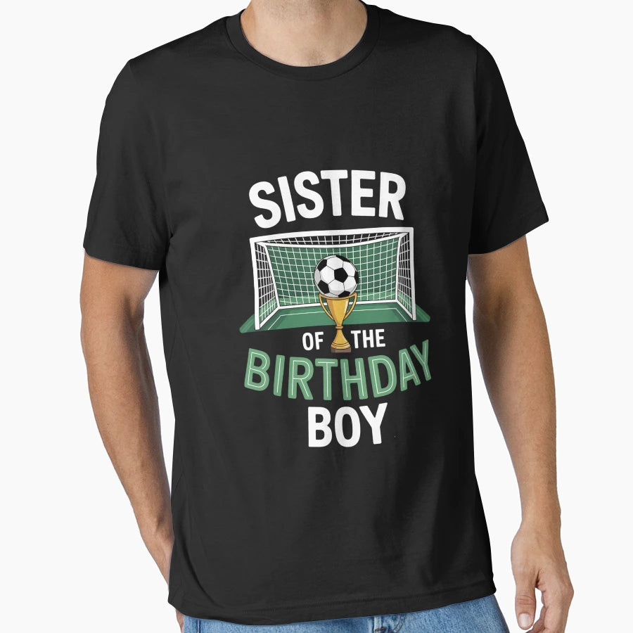 Soccer Sister Birthday Party Soccer T-Shirt - Fun Novelty Design Men Women - T-Shirt, Sweatshirt, Hoodie