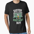 Soccer Sister Birthday Party Soccer T-Shirt - Fun Novelty Design Men Women - T-Shirt, Sweatshirt, Hoodie