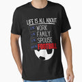 Life Is All About Football T-Shirt - Aesthetic Graphic Unisex - T-Shirt, Sweatshirt, Hoodie
