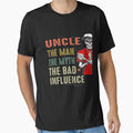 Uncle Myth Bad Influence Funny T-Shirt - Graphic Print Unisex - T-Shirt, Sweatshirt, Hoodie