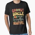 Groovy Uncle Makes Everything T-Shirt - Casual Everyday Wear Unisex - T-Shirt, Sweatshirt, Hoodie