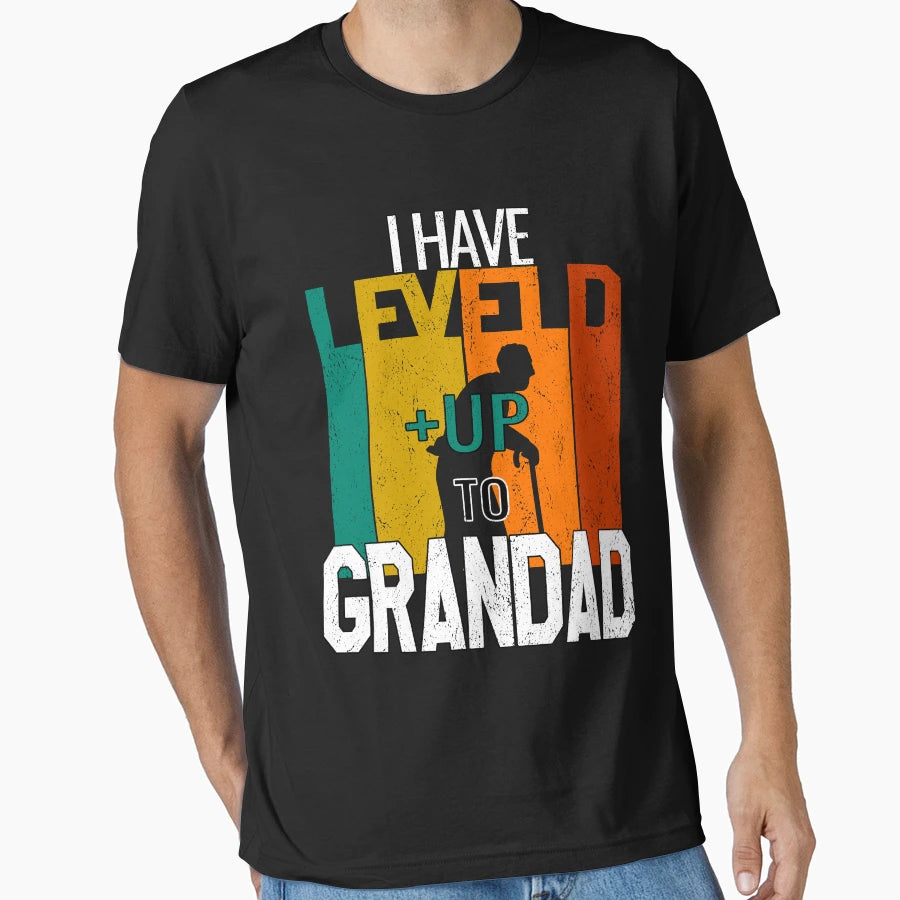 I Have Leveled Up To Grandad T-Shirt - Casual Everyday Wear Men Women - T-Shirt, Sweatshirt, Hoodie