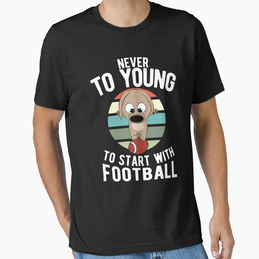 Puppy Football Never To Young To Start T-Shirt - Novelty Apparel Men Women - T-Shirt, Sweatshirt, Hoodie