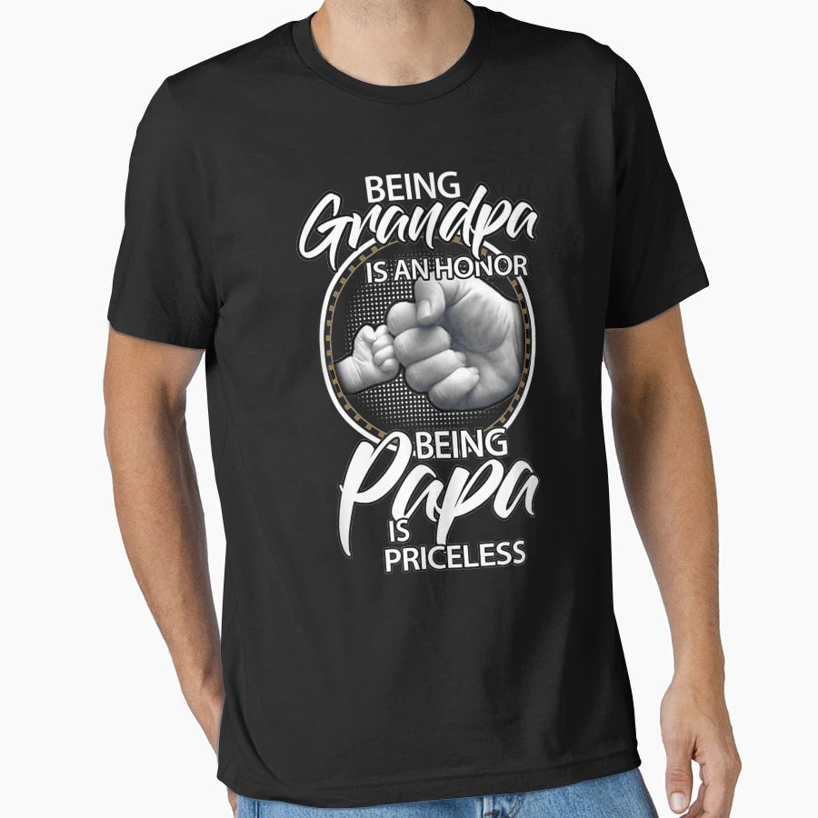 Being Grandpa Is Honor Being Papa Is T-Shirt - Casual Everyday Wear Unisex - T-Shirt, Sweatshirt, Hoodie