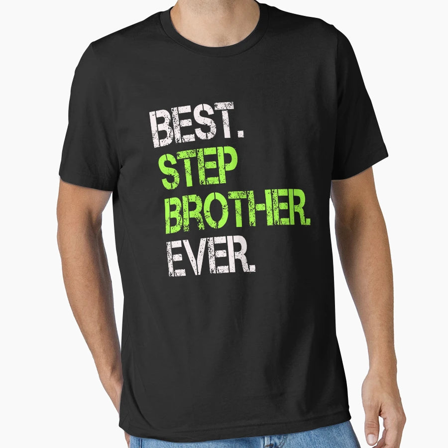 Best Step Brother Ever T-Shirt - Unique Graphic Men Women - T-Shirt, Sweatshirt, Hoodie