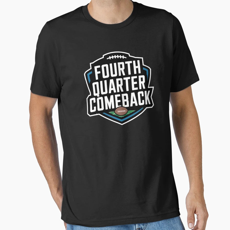 Fourth Quarter Comeback T-Shirt - Streetwear Style Men Women - T-Shirt, Sweatshirt, Hoodie