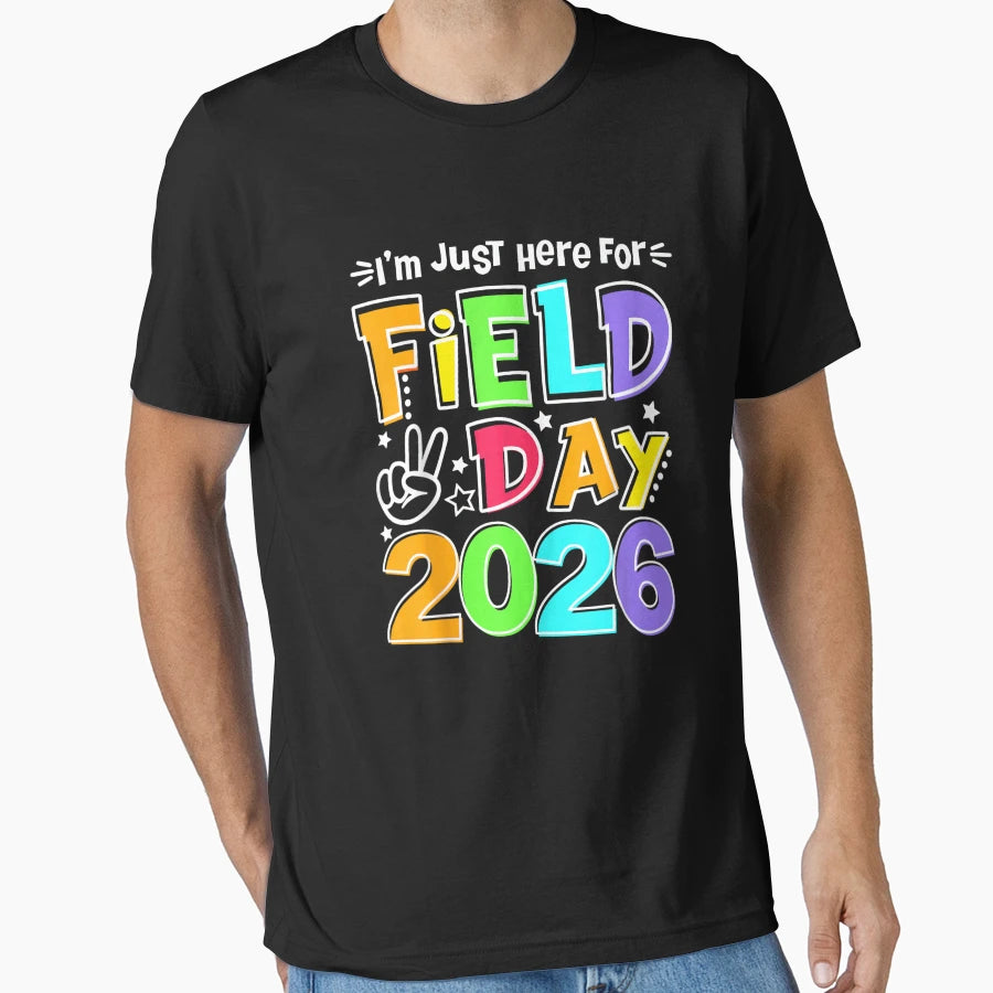 Just Here Field Day Fun Day 2026 T-Shirt - Aesthetic Graphic Men Women - T-Shirt, Sweatshirt, Hoodie