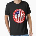 All American Football Dad T-Shirt - Novelty Apparel Men Women - T-Shirt, Sweatshirt, Hoodie