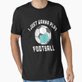 I Just Wanna Play Football T-Shirt - Streetwear Style Men Women - T-Shirt, Sweatshirt, Hoodie