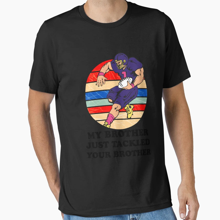 My Brother Just Tackled Your Brother Rigbi T-Shirt - Graphic Print Unisex - T-Shirt, Sweatshirt, Hoodie