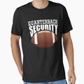 Quarterback Security Offensive T-Shirt - Casual Everyday Wear for Adults - T-Shirt, Sweatshirt, Hoodie