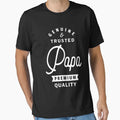 Papa Genuine And Trusted T-Shirt - Graphic Print Unisex - T-Shirt, Sweatshirt, Hoodie