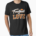Football Is Love T-Shirt - Trendy Graphic Men Women - T-Shirt, Sweatshirt, Hoodie