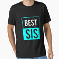 Best Sis Best Sister Gift T-Shirt - Custom Art Print Unisex - T-Shirt, Sweatshirt, Hoodie