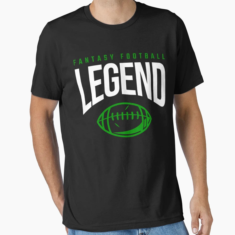 Fantasy Football Legend T-Shirt - Novelty Apparel Unisex - T-Shirt, Sweatshirt, Hoodie