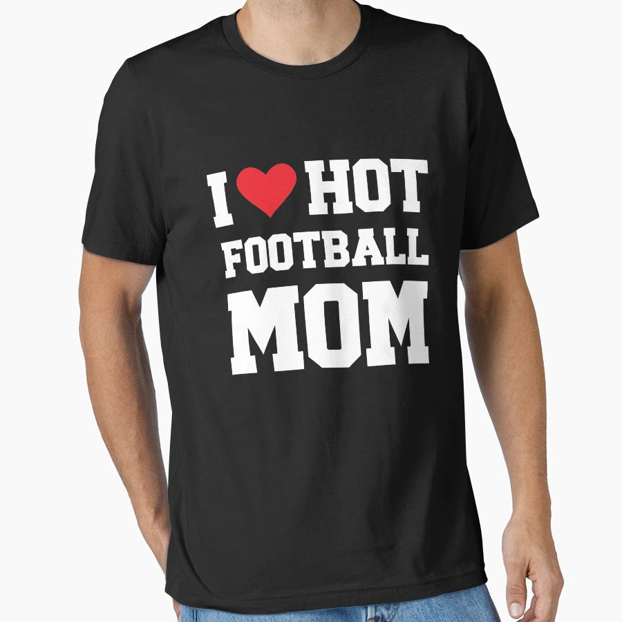 I Love Hot Football Mom Football Couple T-Shirt - Graphic Print for Adults - T-Shirt, Sweatshirt, Hoodie