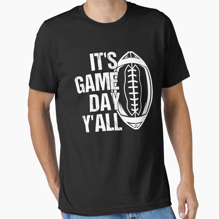 Its Game Day Yall American Football T-Shirt - Streetwear Style Unisex - T-Shirt, Sweatshirt, Hoodie