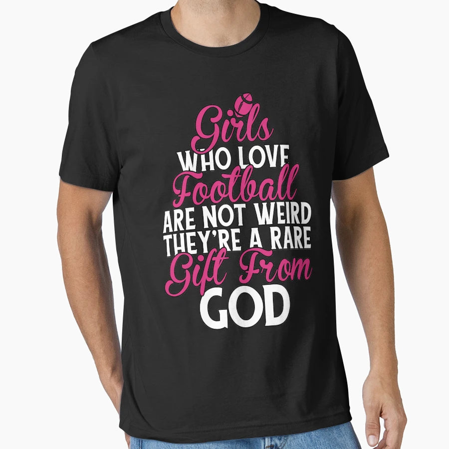 Love Football Not Weird Rare Gift T-Shirt - Casual Everyday Wear Unisex - T-Shirt, Sweatshirt, Hoodie