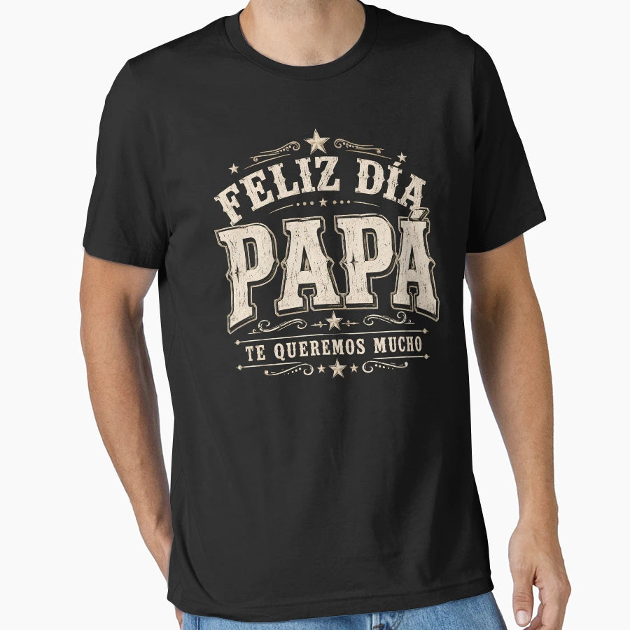 Feliz Dia Papa Spanish Dad Te T-Shirt - Novelty Apparel for Adults - T-Shirt, Sweatshirt, Hoodie