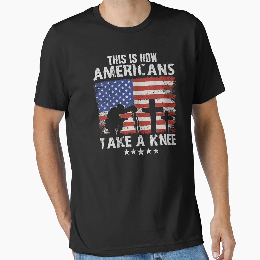 This Is How Americans Take Knee T-Shirt - Casual Everyday Wear for Adults - T-Shirt, Sweatshirt, Hoodie
