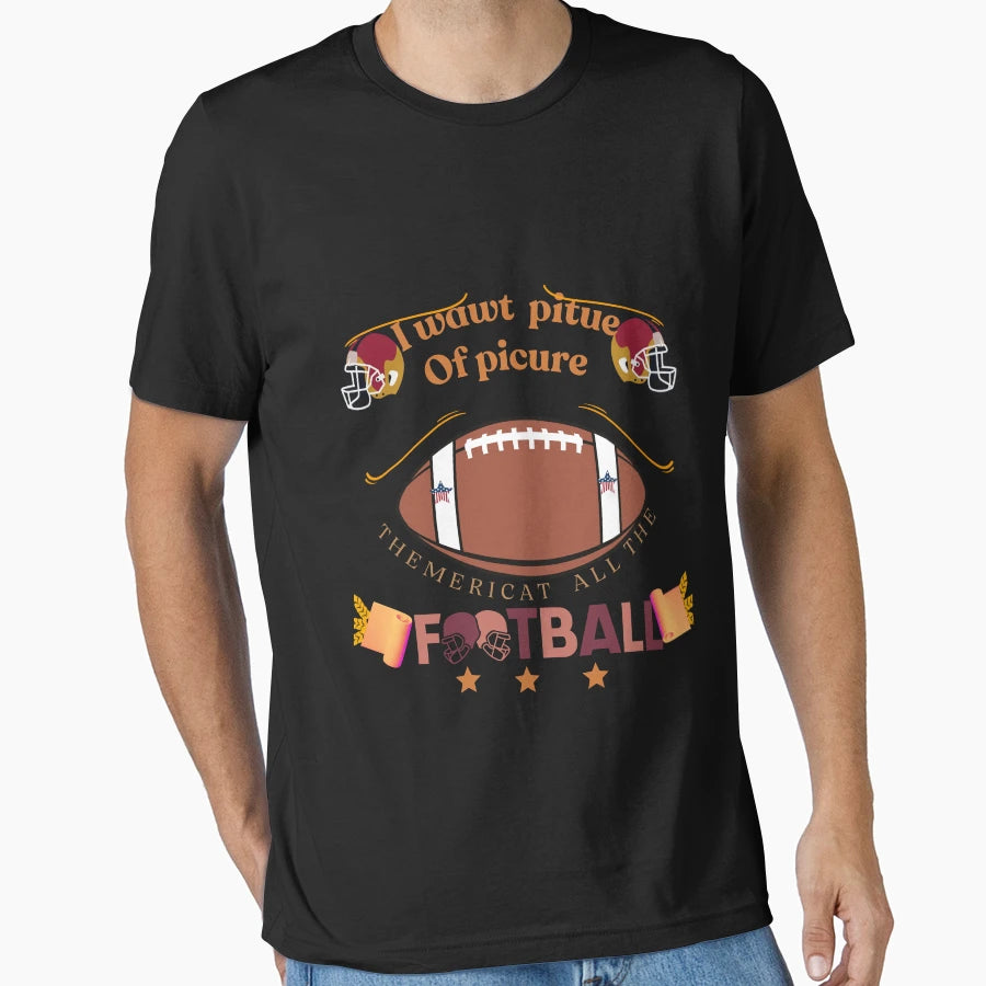 Football American T-Shirt - Casual Everyday Wear Men Women - T-Shirt, Sweatshirt, Hoodie
