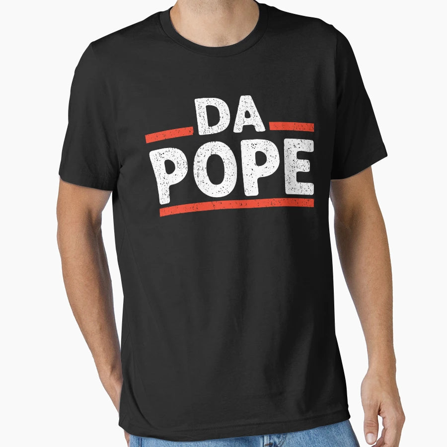 Funny Da Pope T-Shirt - Casual Everyday Wear Unisex - T-Shirt, Sweatshirt, Hoodie