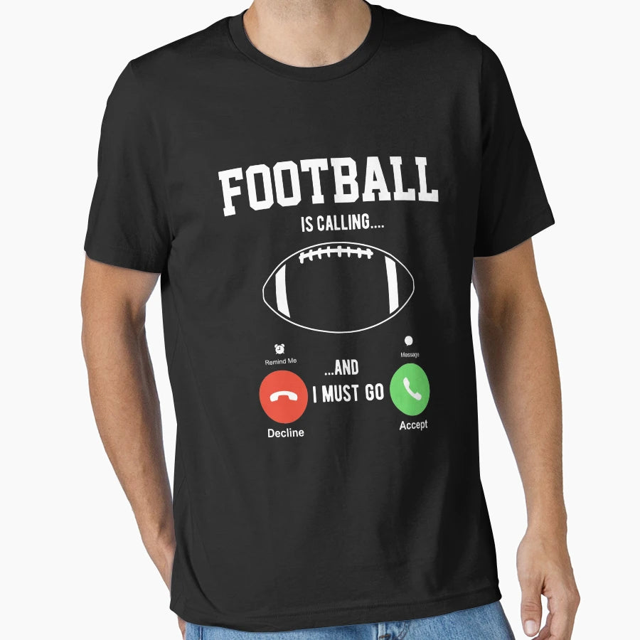 Football Is Calling And I Must Go T-Shirt - Custom Art Print Unisex - T-Shirt, Sweatshirt, Hoodie