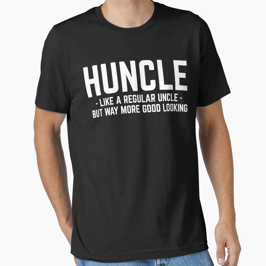 Huncle Like Regular Uncle Way More T-Shirt - Aesthetic Graphic for Adults - T-Shirt, Sweatshirt, Hoodie