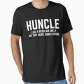 Huncle Like Regular Uncle Way More T-Shirt - Aesthetic Graphic for Adults - T-Shirt, Sweatshirt, Hoodie