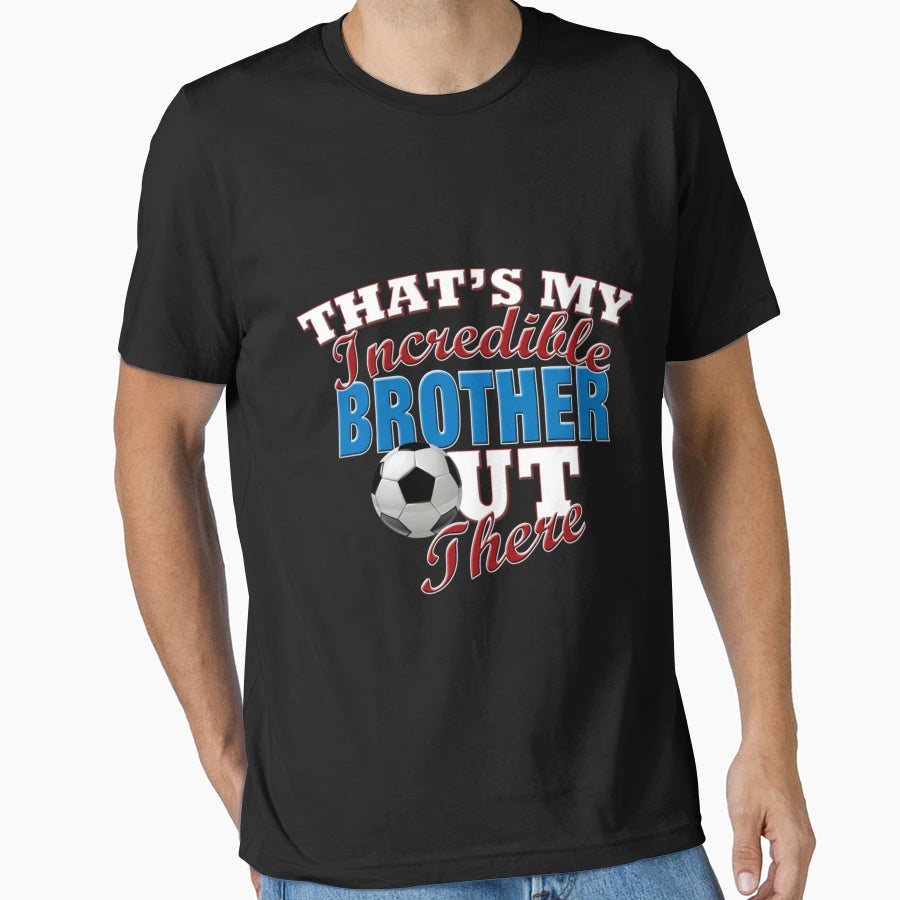 Funny Soccer Gift Brother Or Sister T-Shirt - Graphic Print Men Women - T-Shirt, Sweatshirt, Hoodie