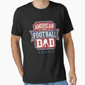 American Football Dad T-Shirt - Trendy Graphic Men Women - T-Shirt, Sweatshirt, Hoodie