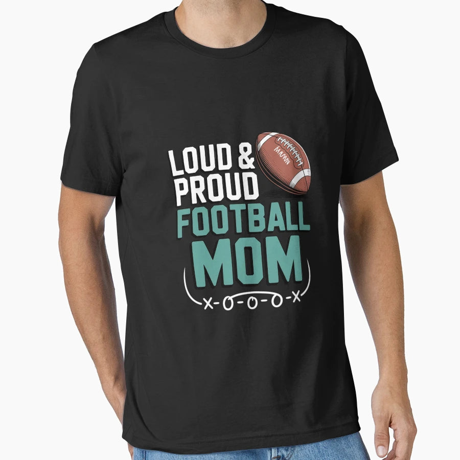 Loud Proud Football Mom Teal Gift T-Shirt - Streetwear Style Men Women - T-Shirt, Sweatshirt, Hoodie