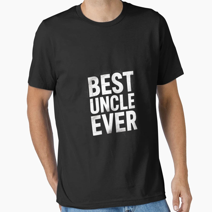 Best Uncle Ever Fathers Day T-Shirt - Novelty Apparel for Adults - T-Shirt, Sweatshirt, Hoodie