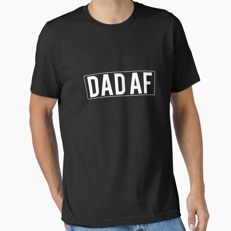 Dad Af T-Shirt - Aesthetic Graphic Unisex - T-Shirt, Sweatshirt, Hoodie