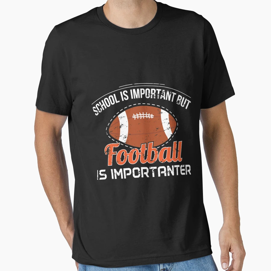 School Is Important But Football Is T-Shirt - Aesthetic Graphic Men Women - T-Shirt, Sweatshirt, Hoodie