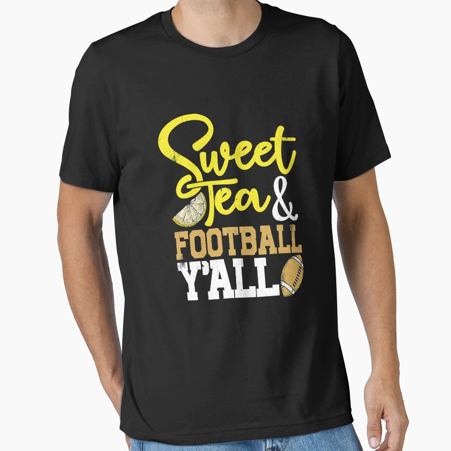 Sweet Tea And Football Yall Southern T-Shirt - Streetwear Style Unisex - T-Shirt, Sweatshirt, Hoodie