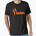 Nana Grandma Gift Ladies T-Shirt - Streetwear Style Unisex - T-Shirt, Sweatshirt, Hoodie